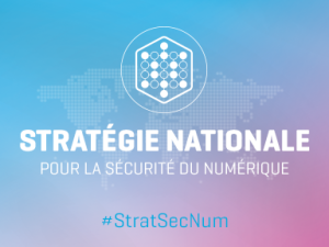 La Stratégie nationale pour la sécurité du numérique : une réponse aux nouveaux enjeux des usages numériques